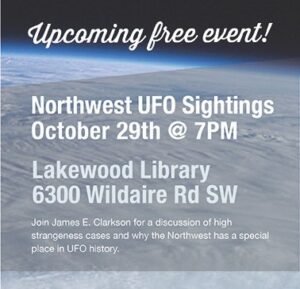 James Clarkson - Northwest UFO Sightings event - October 29th at the Lakewood Library